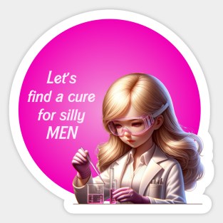 Let's find a cure for silly men - Dating sucks Sticker